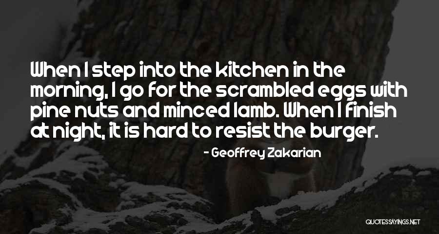 Atraviesa Aros Quotes By Geoffrey Zakarian Atraviesa Aros Quotes By Geoffrey Zakarian