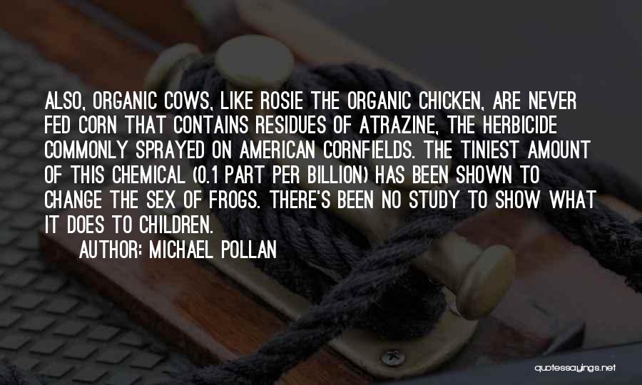 Atrazine Quotes By Michael Pollan