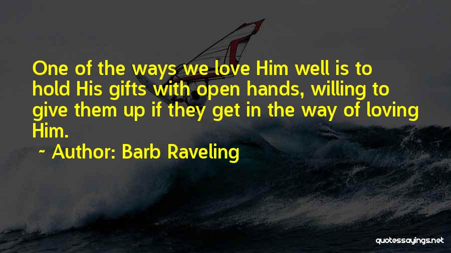 Atredam Quotes By Barb Raveling