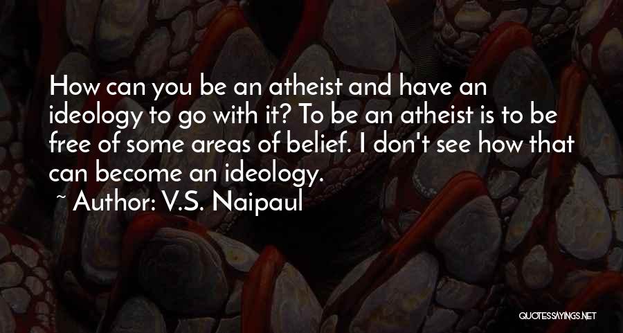 Atredam Quotes By V.S. Naipaul