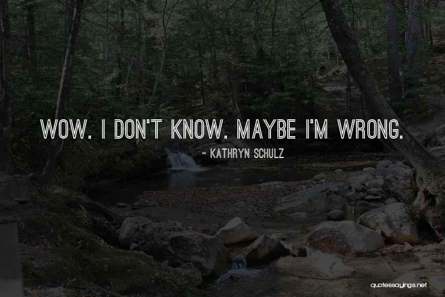 Atrenne Brockton Quotes By Kathryn Schulz Atrenne Brockton Quotes By Kathryn Schulz