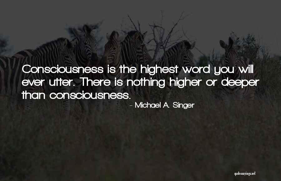 Atreverse A Sentir Quotes By Michael A. Singer Atreverse A Sentir Quotes By Michael A. Singer