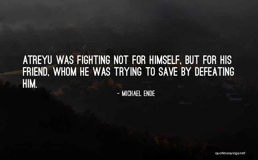 Atreyu Quotes By Michael Ende Atreyu Quotes By Michael Ende