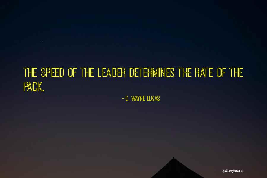 Atro Quotes By D. Wayne Lukas Atro Quotes By D. Wayne Lukas