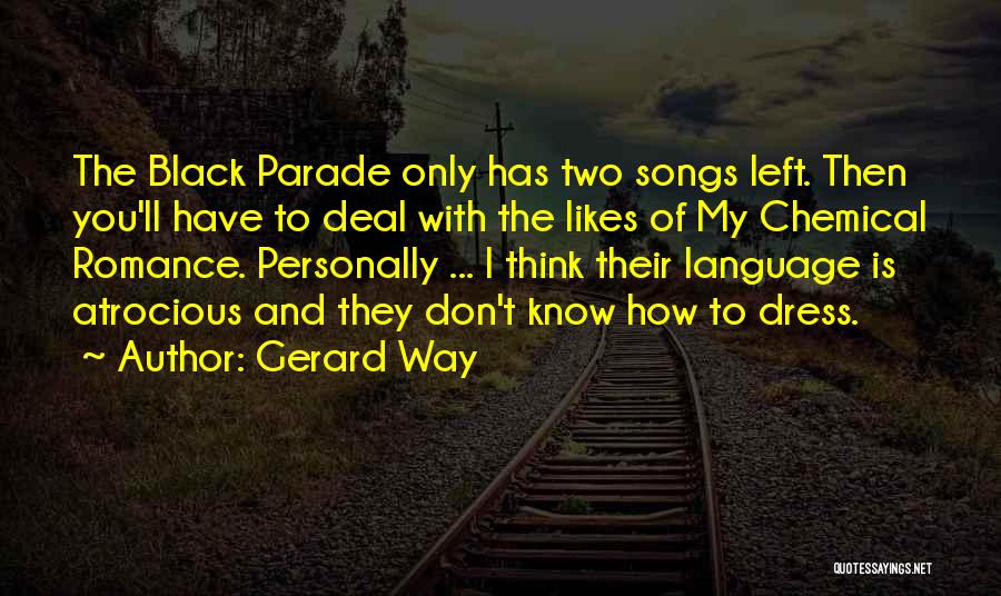 Atrocious Quotes By Gerard Way