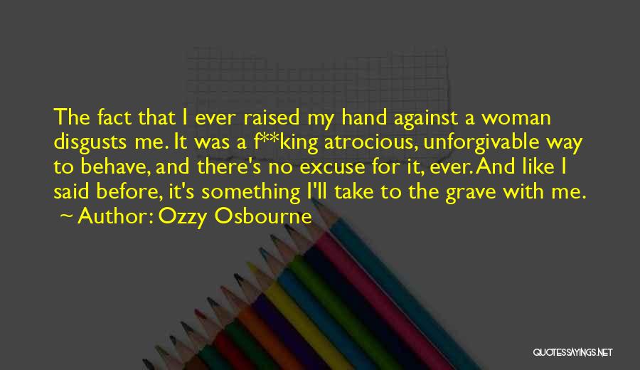 Atrocious Quotes By Ozzy Osbourne