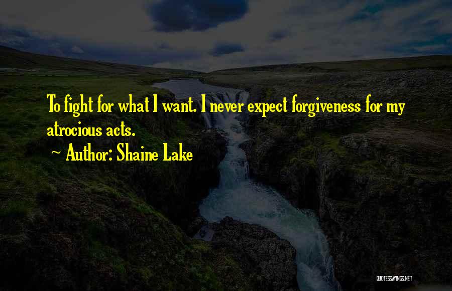 Atrocious Quotes By Shaine Lake