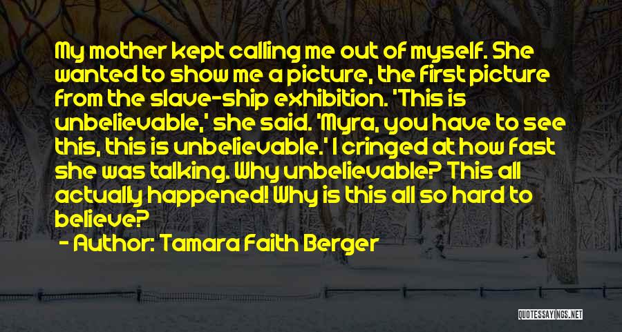 Atrocity Exhibition Quotes By Tamara Faith Berger