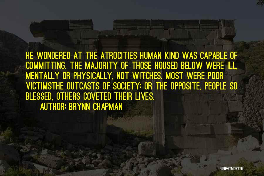 Atrocity Quotes By Brynn Chapman