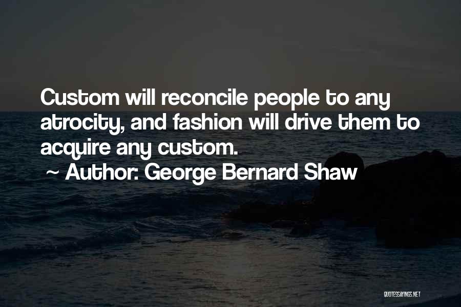 Atrocity Quotes By George Bernard Shaw