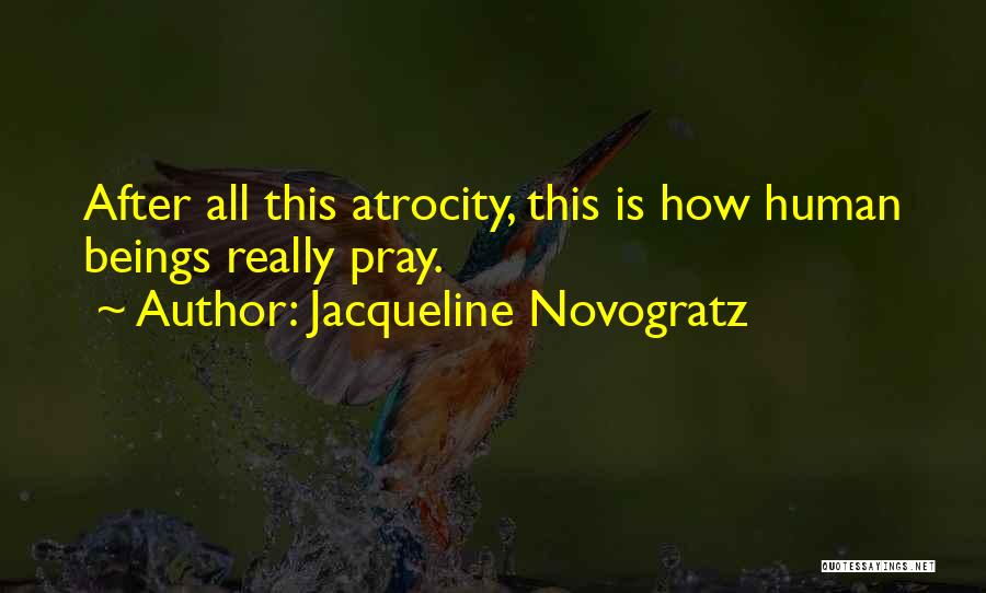 Atrocity Quotes By Jacqueline Novogratz