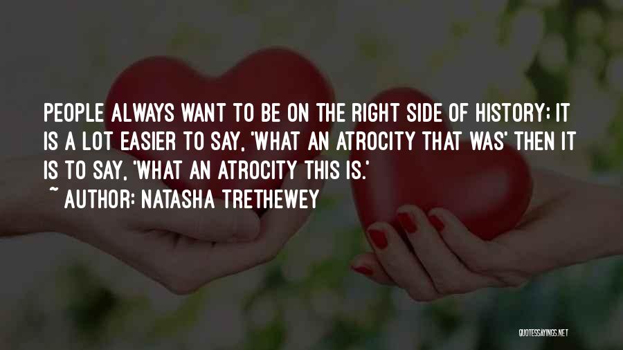 Atrocity Quotes By Natasha Trethewey