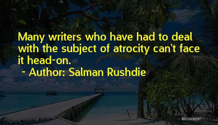 Atrocity Quotes By Salman Rushdie