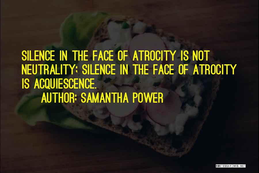 Atrocity Quotes By Samantha Power