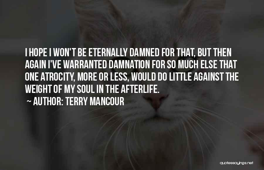 Atrocity Quotes By Terry Mancour