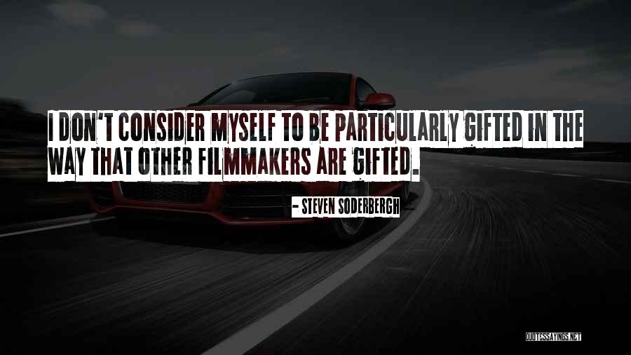 Atrodi Savu Quotes By Steven Soderbergh Atrodi Savu Quotes By Steven Soderbergh