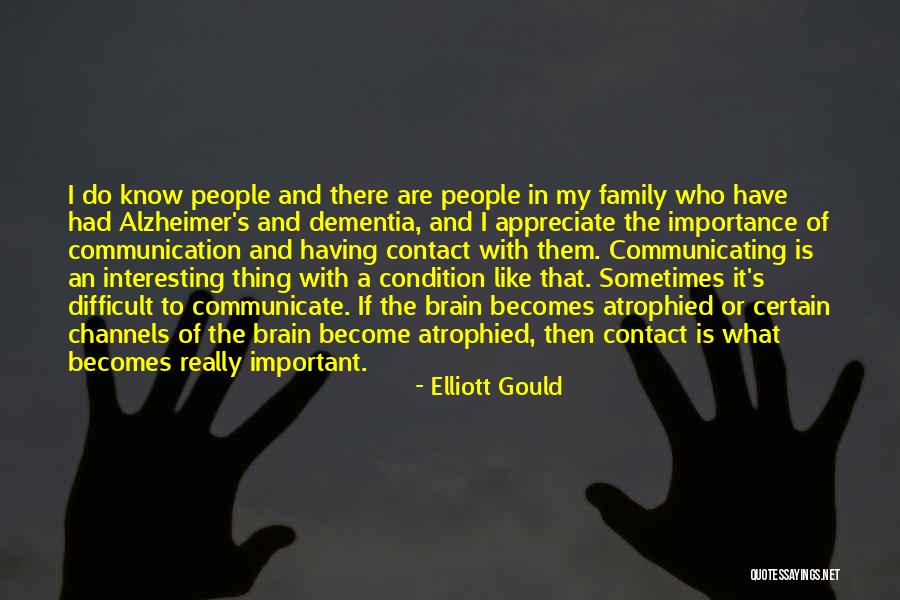 Atrophied Brain Quotes By Elliott Gould Atrophied Brain Quotes By Elliott Gould