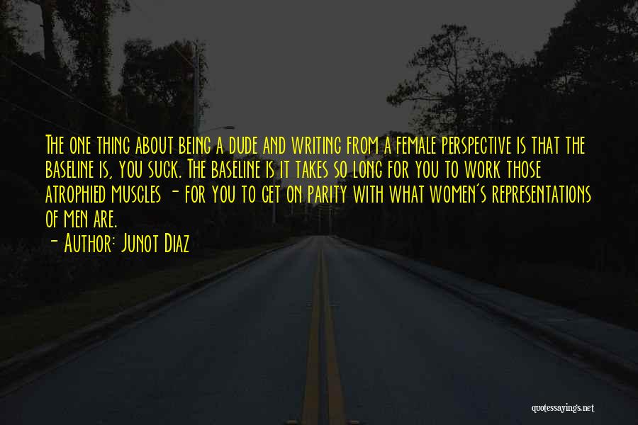 Atrophied Quotes By Junot Diaz