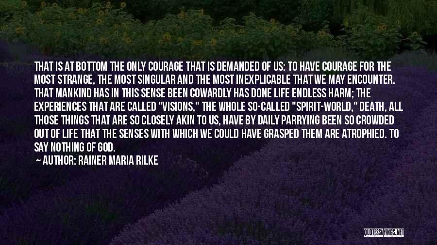 Atrophied Quotes By Rainer Maria Rilke