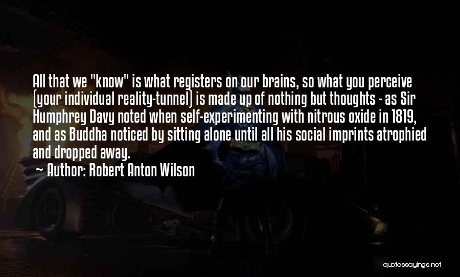 Atrophied Quotes By Robert Anton Wilson