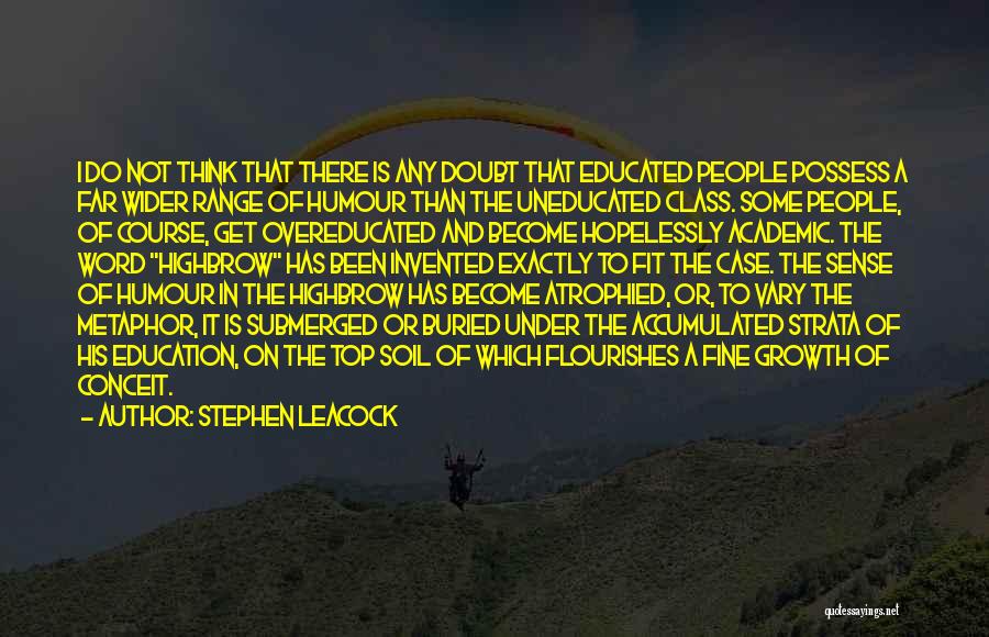 Atrophied Quotes By Stephen Leacock