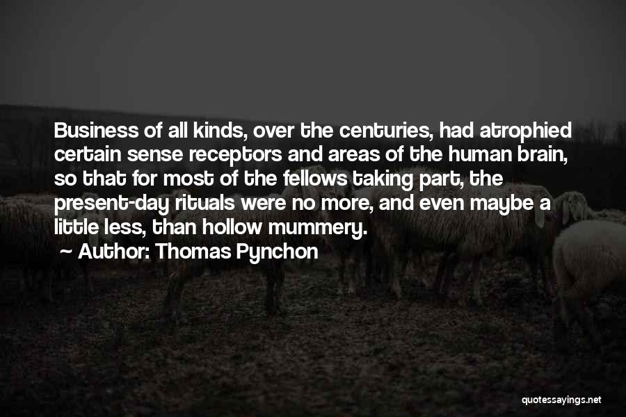 Atrophied Quotes By Thomas Pynchon