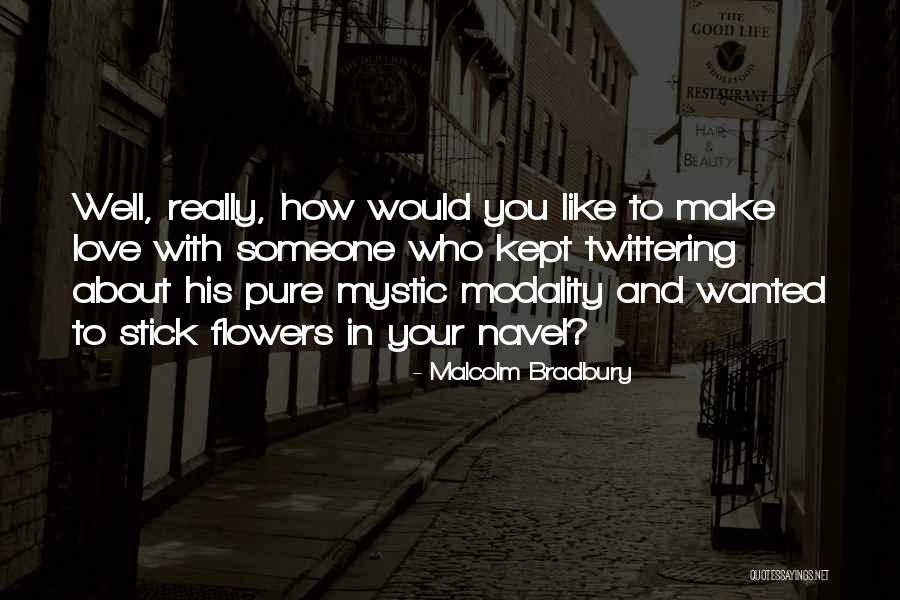 Atsina Quotes By Malcolm Bradbury