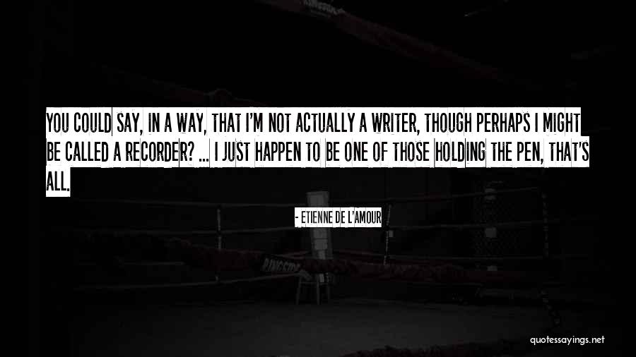Atsuhito Nakata Quotes By Etienne De L'Amour Atsuhito Nakata Quotes By Etienne De L'Amour