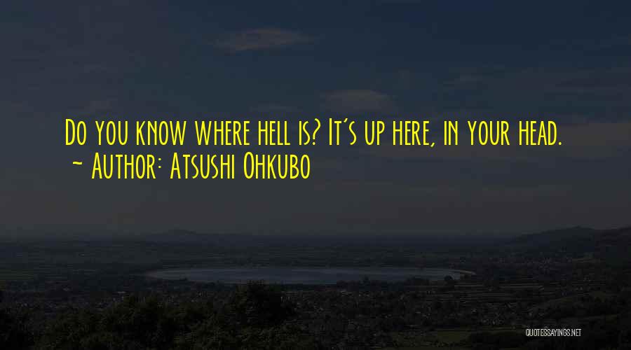 Atsushi Ohkubo Quotes 1877027