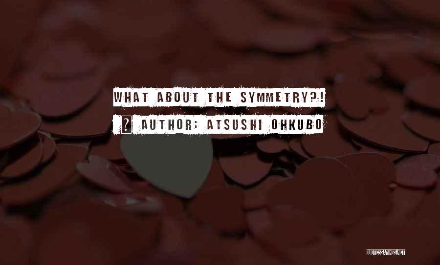 Atsushi Ohkubo Quotes 954786