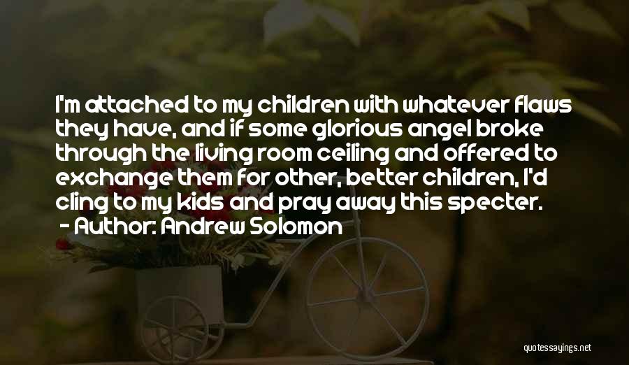 Attached Quotes By Andrew Solomon