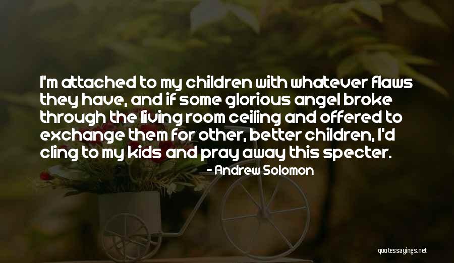 Attached Quotes By Andrew Solomon