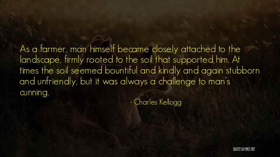 Attached To Him Quotes By Charles Kellogg