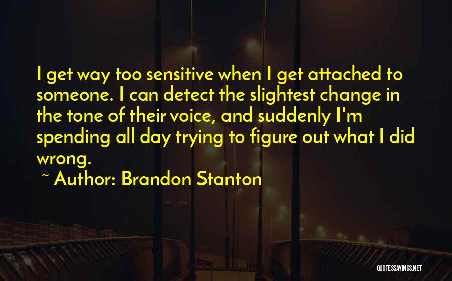 Attached To Someone Quotes By Brandon Stanton