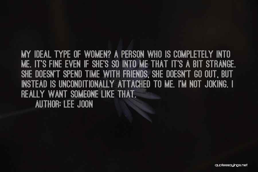 Attached To Someone Quotes By Lee Joon