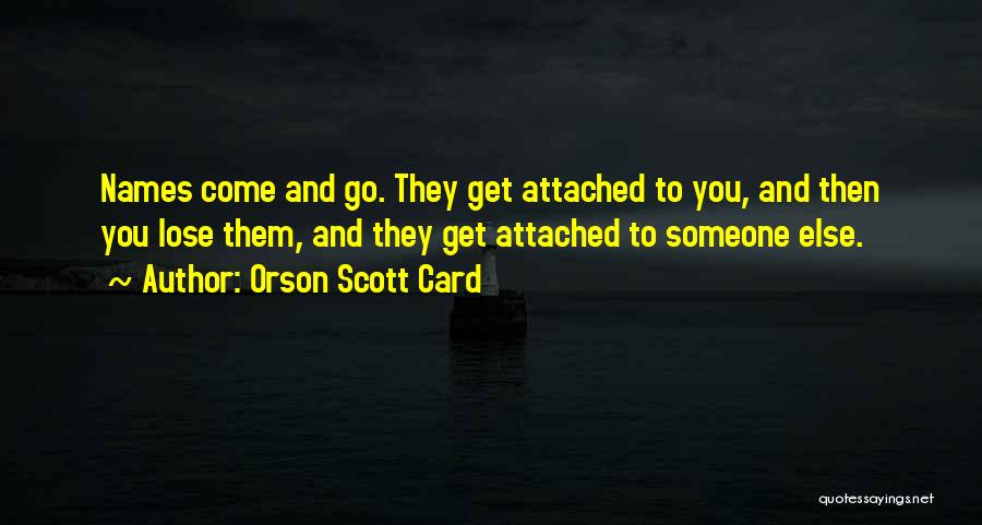 Attached To Someone Quotes By Orson Scott Card