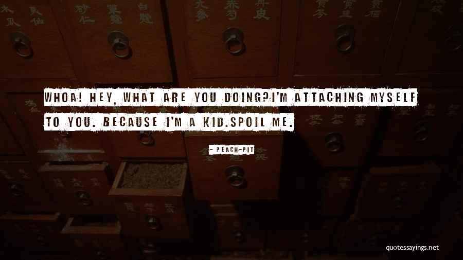 Attaching Quotes By Peach-Pit Attaching Quotes By Peach-Pit