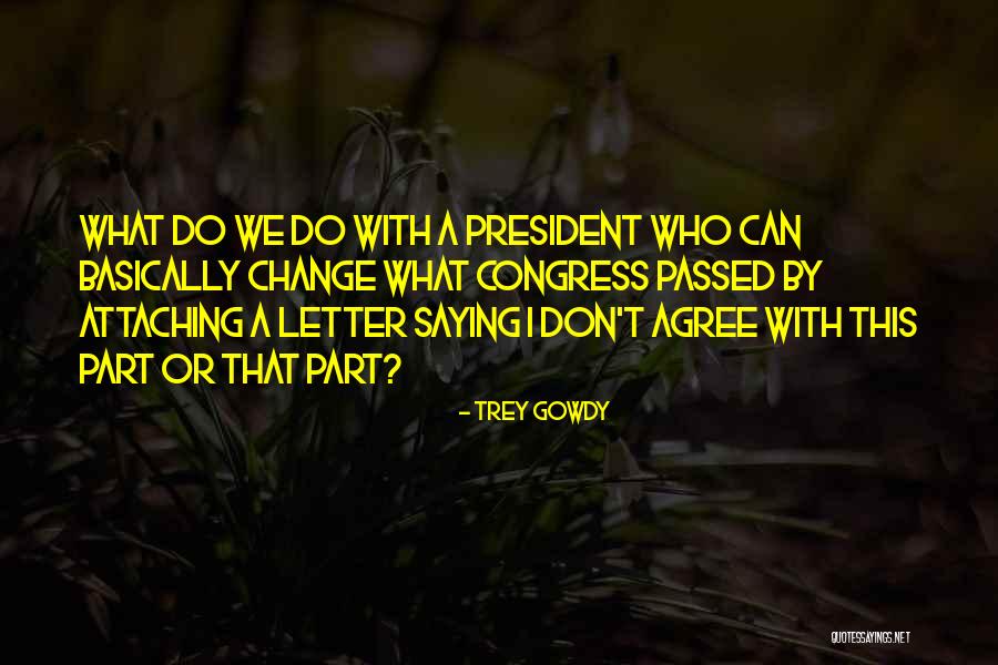 Attaching Quotes By Trey Gowdy Attaching Quotes By Trey Gowdy