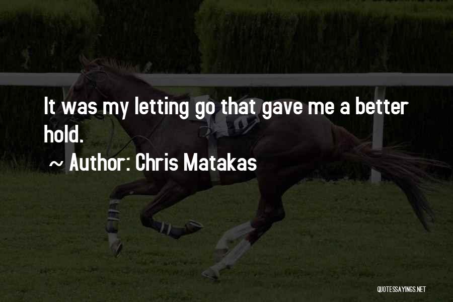 Attachment And Detachment Quotes By Chris Matakas