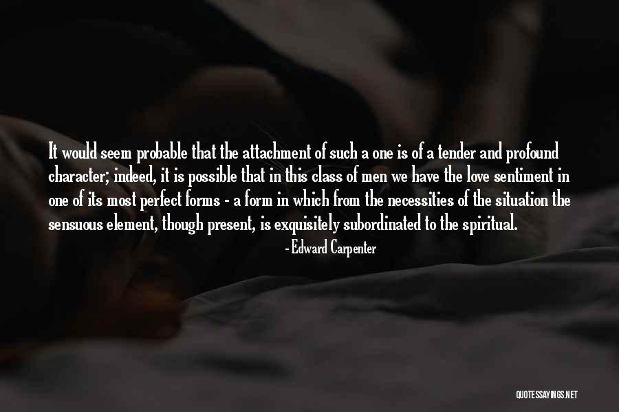 Attachment And Love Quotes By Edward Carpenter