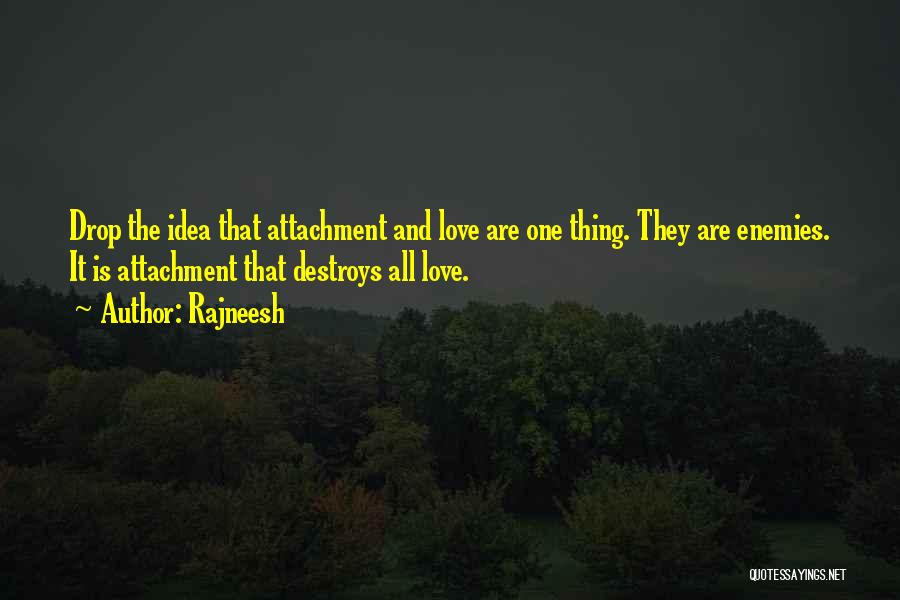 Attachment And Love Quotes By Rajneesh