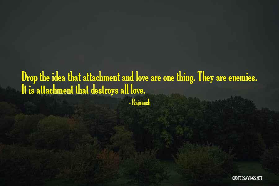 Attachment And Love Quotes By Rajneesh