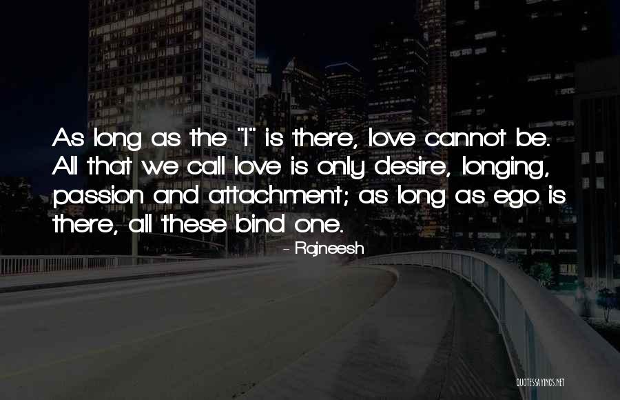 Attachment And Love Quotes By Rajneesh