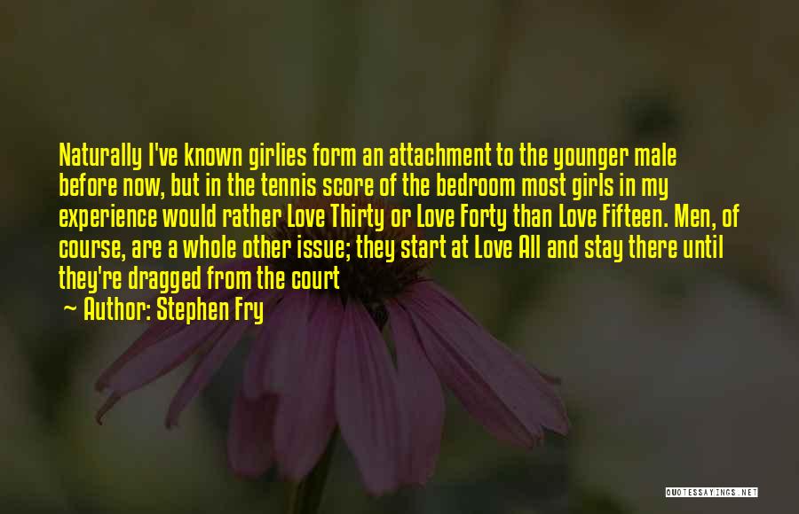 Attachment And Love Quotes By Stephen Fry