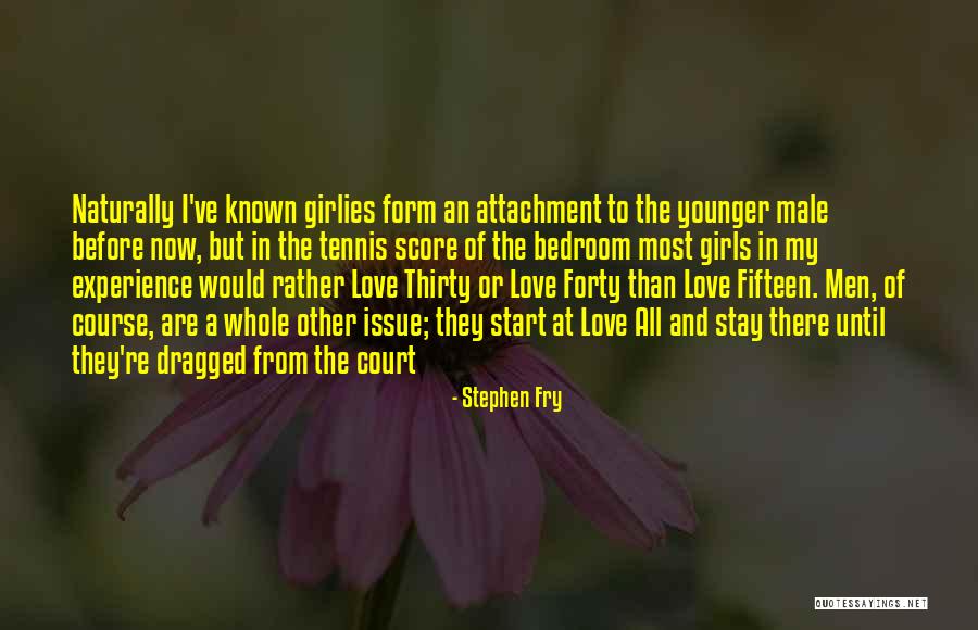 Attachment And Love Quotes By Stephen Fry