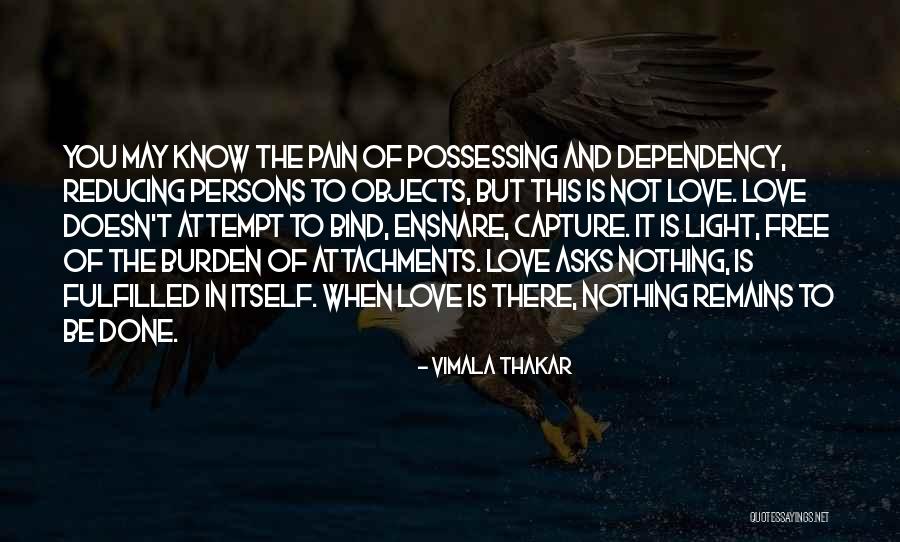 Attachment And Love Quotes By Vimala Thakar