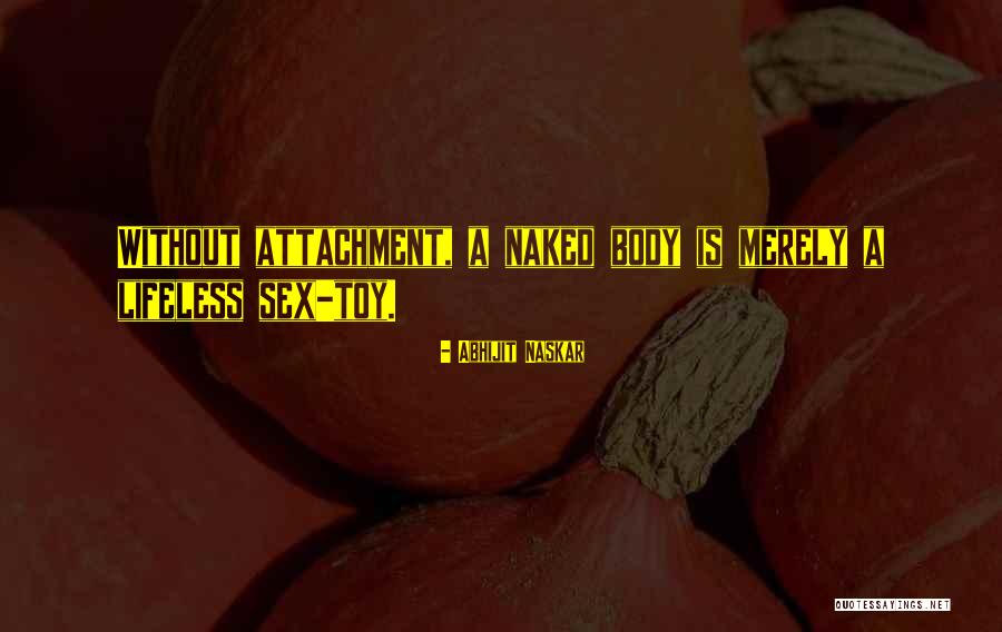 Attachment Bond Quotes By Abhijit Naskar Attachment Bond Quotes By Abhijit Naskar
