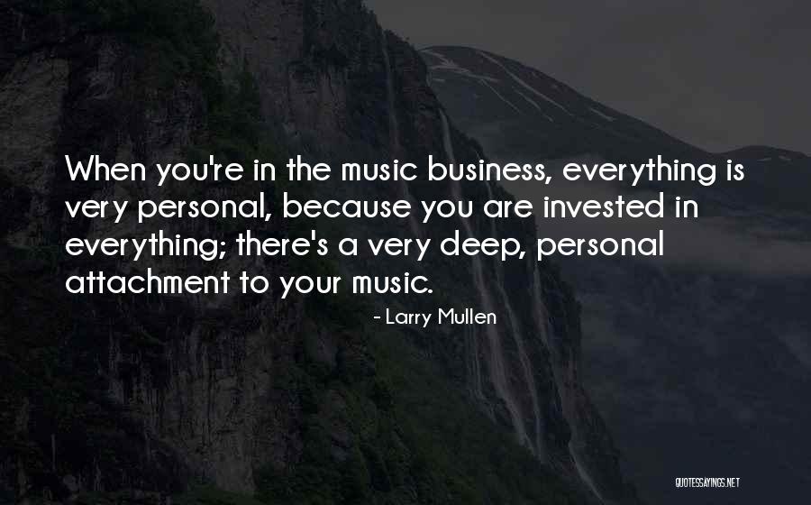 Attachment Quotes By Larry Mullen Attachment Quotes By Larry Mullen