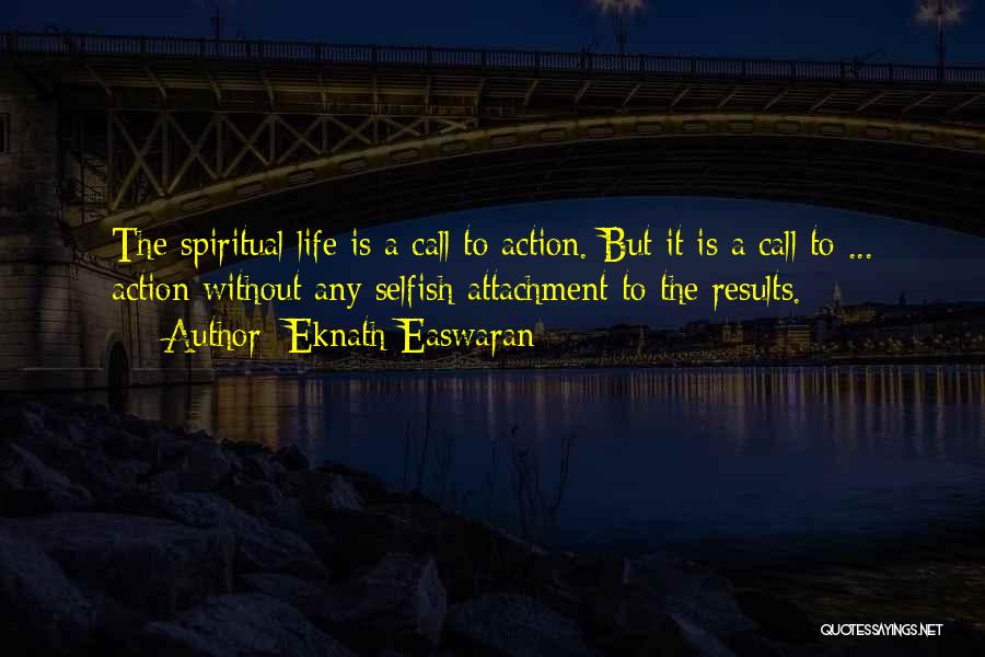 Attachment To Someone Quotes By Eknath Easwaran