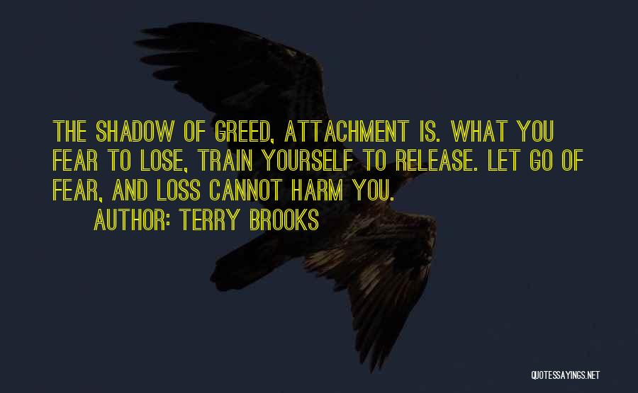 Attachment To Someone Quotes By Terry Brooks